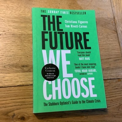 The Future We Choose: 'Everyone should read this book' MATT HAIG