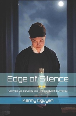 Edge of Silence: Growing Up, Surviving and Finding Myself in America by Kenny Ng