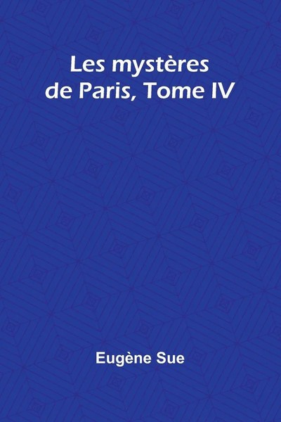 Les MystèRes De Paris, Tome Iv EugèNe Sue Taschenbuch FranzöSisch 2025-image