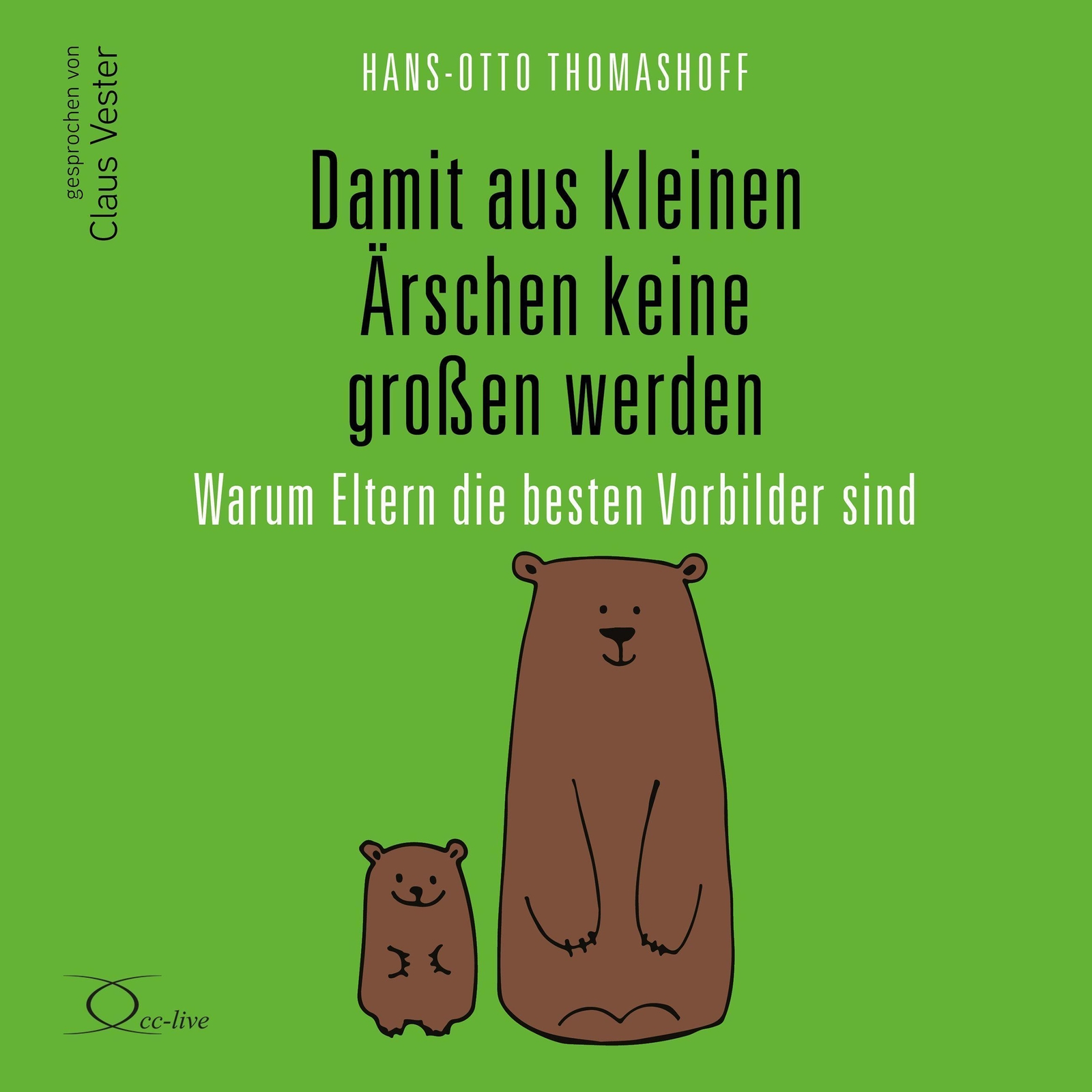 Damit Aus Kleinen Ärschen Keine Großen Werden Hans-otto Thomashoff