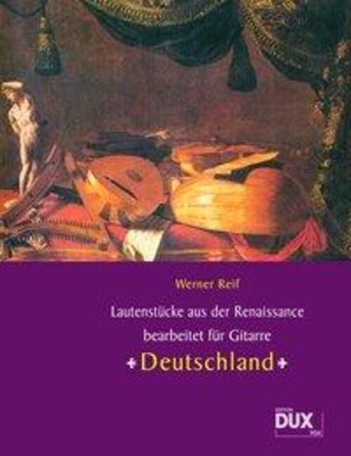 Lautenstücke Aus Der Renaissance: Deutschland | Werner Reif | Deutsch
