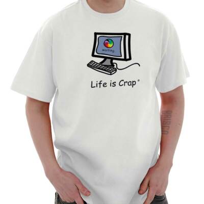 Life is Crap Computer Geek Nerd Problems Womens or Mens Crewneck T Shirt Tee