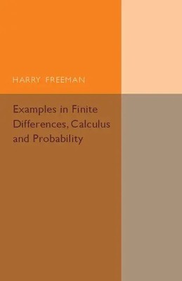 Examples in Finite Differences, Calculus and Probability | Harry Freeman | Buch