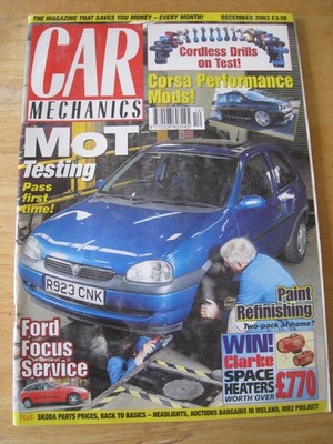 CAR MECHANICS DEC 2003 CORSA PERFORMANCE MODS CORDLESS DRILLS TEST FORD FOCUS