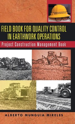 Alberto Munguia Mireles | Field Book for Quality Control in Earthwork Operations