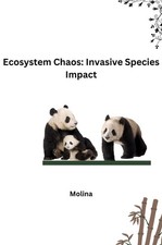 Ecosystem Chaos: Invasive Species Impact Molina