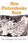 How Picturebooks Work by Maria Nikolajeva, Carole Scott (Paperback, 2006)