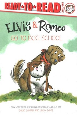 Elvis & Romeo Go to Dog School, Hardcover by Davis, Jacky; Soman, David (ILT)...