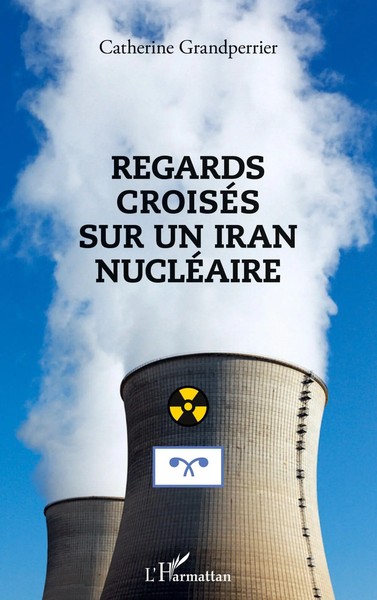 Regards CroiséS Sur Un Iran NucléAire Catherine Grandperrier Taschenbuch 60 S.-image