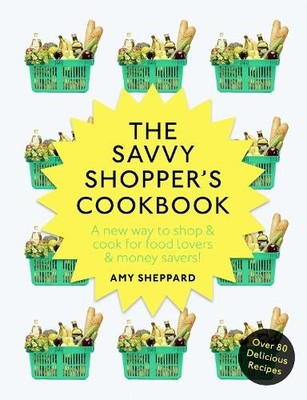 The Savvy Shopper's Cookbook by Amy Sheppard 1785035967 FREE Shipping