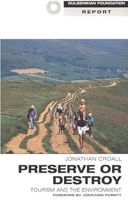 Preserve or Destroy: Tourism and the Environment, Croall, Jonathan, Used; Good B