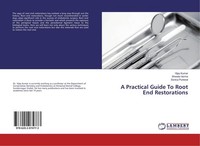 A Practical Guide To Root End Restorations Shweta Verma
