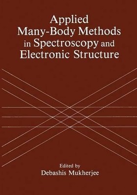 Applied Many-Body Methods in Spectroscopy and Electronic Stru... - 9781475792584