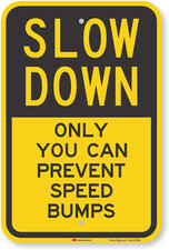 Prevent Speed Bumps Reflective "Slow Down" Sign - 12"x18" Aluminum