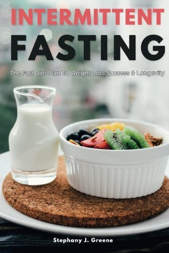 Intermittent Fasting: The Fast Diet Plan to Weight Loss Success & Longevity-,