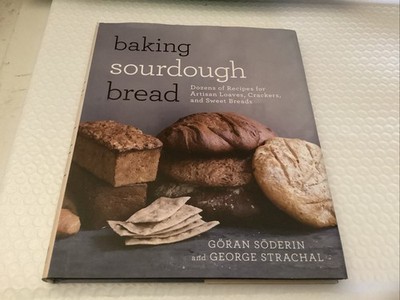 Baking Sourdough Bread: Dozens of Recipes for Artisan Loaves, Cracke