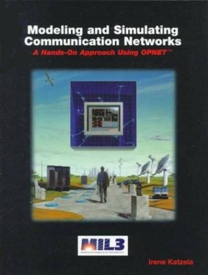 Modeling and Simulating Communication Networks : A Hands-on Appro