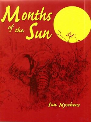 NYSCHENS BIG GAME MONTHS OF THE SUN FORTY YEARS OF ELEPHANT HUNTING ZAMBEZI