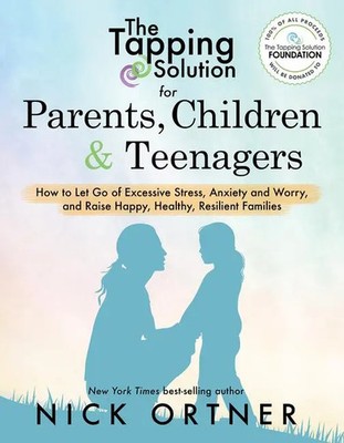 The Tapping Solution for Parents, Children & Teenagers | Nick Ortner | Englisch