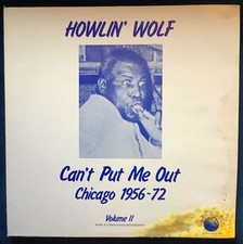 HOWLIN' WOLF - CAN'T PUT ME OUT - CHICAGO 1956-72 - 2002 Vinyl