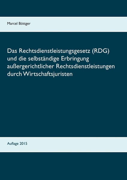 Das Rechtsdienstleistungsgesetz (Rdg) Und Die SelbstäNdige Erbringung...-image