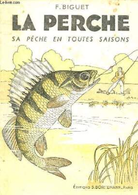 F. Biguet: Le Chevesne – Sa Pêche En Toutes Saisons/ Bornemann 1962 (État Correct)
