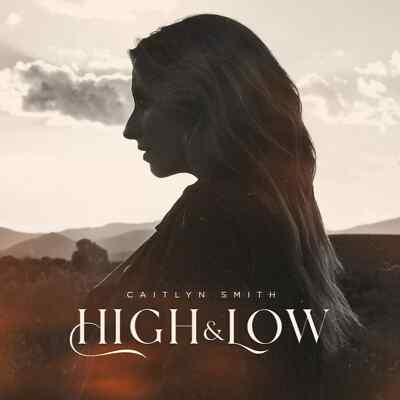 Caitlyn Smith   High & Low  [BRAND NEW, SEALED] CD
