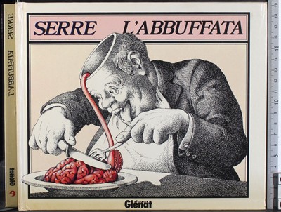 SERRE L'ABBUFFATA. AA.VV. GLENAT. 1ED.