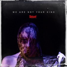 We Are Not Your Kind by Slipknot (CD 2019)