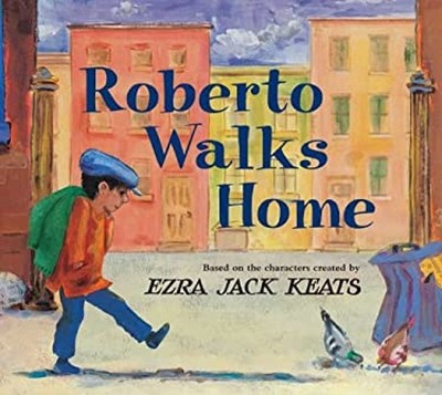 Roberto Walks Home Hardcover Ezra Jack, Harrington, Janice N. Kea
