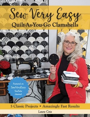 SEW VERY EASY QUILT AS YOU GO CLAMSHELLS by Laura Coia Paperback Self Help