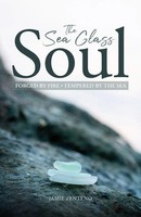 The Sea Glass Soul Forged By Fire, Tempered By The Sea Jamie Zenteno Taschenbuch