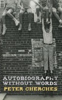 Autobiography Without Words Peter Cherches Taschenbuch Kartoniert / Broschiert