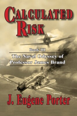 Porter - Calculated Risk  The Naval Odyssey of Professor James Brand - - X555z