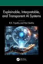 Explainable, Interpretable, and Transparent AI Systems -