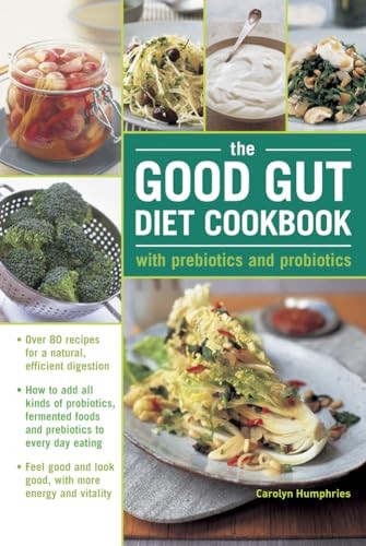 The Good Gut Diet Cookbook: With Prebiotics and Probiotics. Over