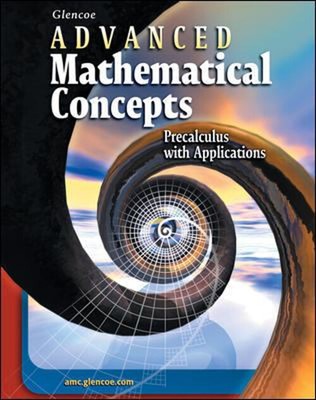 Advanced Mathematical Concepts: Precalculus with Applications, St
