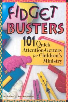 Fidget Busters: 101 Quick Attention-Getters for Childrens Ministry - GOOD
