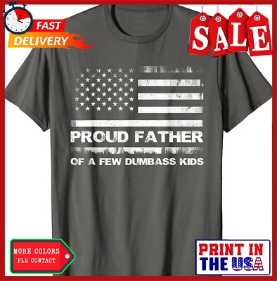Proud Father Of A Few Dumb-ass Kids Father's Day Unisex T-Shirt