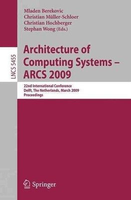 Architecture of Computing Systems - ARCS 2009: 22nd International Conference, De