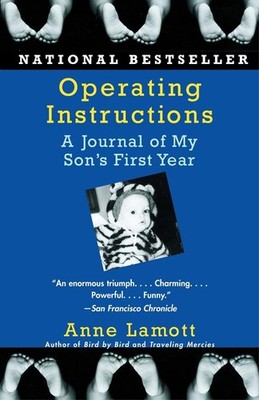 Operating Instructions: A Journal of My Son's First Year by Anne Lamott (English