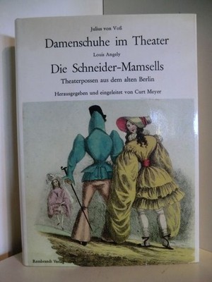 Julius von Voß. Damenschuhe im Theater. Louis Angely. Die Schneider-Mamsells. Th