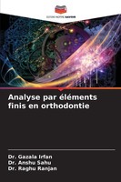 Gazala Irfan (U. A.) | Analyse Par éLéMents Finis En Orthodontie | Taschenbuch