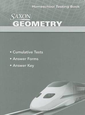 Saxon Geometry: Homeschool Testing Book - Paperback By Saxon - VERY GOOD