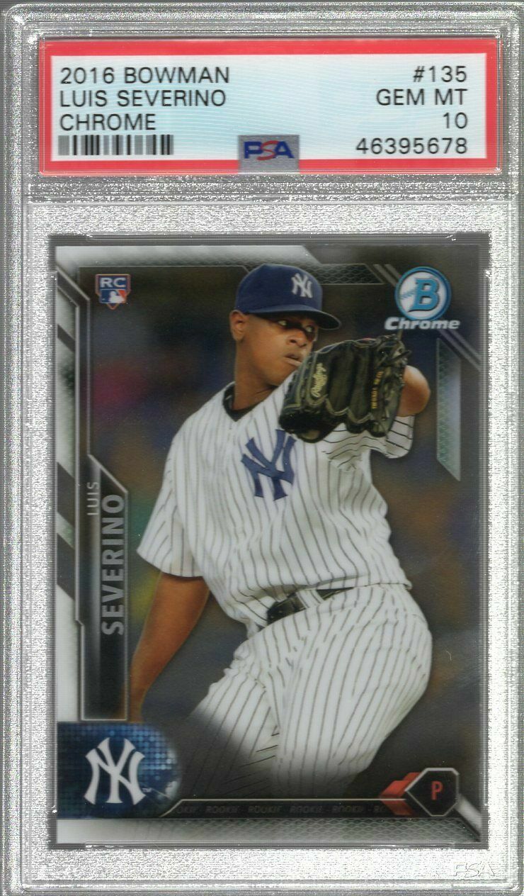 Luis Severino 2016 Bowman Chrome Rc #135 RC Rookie PSA 10 NY Yankees