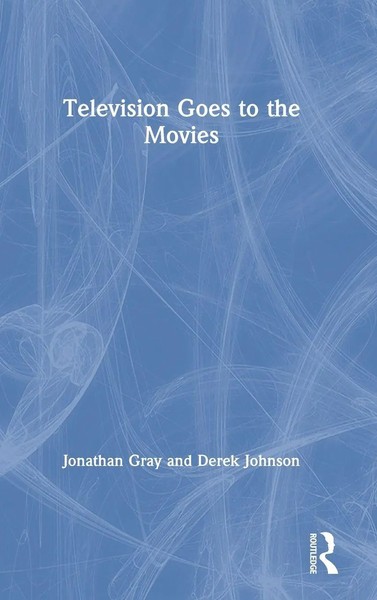 Television Goes To The Movies | Jonathan Gray (U. A.) | Buch | Englisch | 2021-image