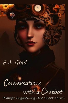 Conversations with a Chatbot E J Gold