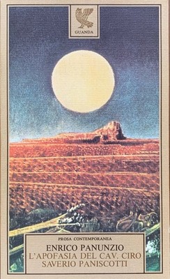 Enrico Panunzio - L'apophasie del Cav. Ciro Saverio Paniscotti [Guanda, 1982]