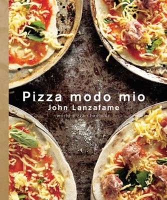 John Lanzafame Pizza Modo Mio (Taschenbuch)