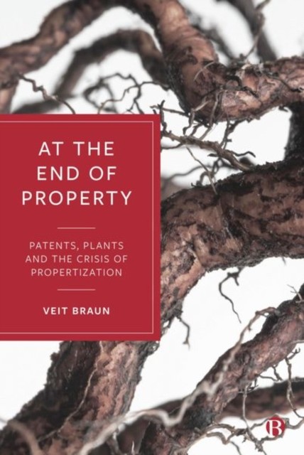 At the End of Property : Patents, Plants and the Crisis of Propertization - Image 4